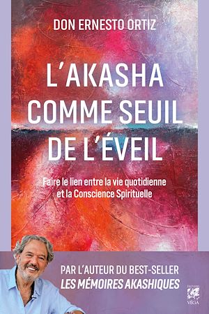 Téléchargez le livre :  L'Akasha comme seuil de l'éveil - Faire le lien entre la vie quotidienne et la Conscience Spirituelle