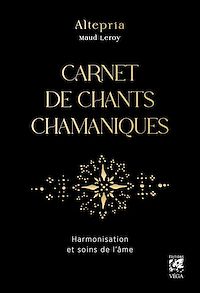 Téléchargez le livre :  Carnet de chants chamaniques - Harmonisation et soins de l'âme