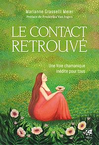 Téléchargez le livre :  Le Contact retrouvé - Une voie chamanique inédite pour tous