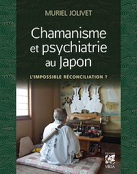 Télécharger le livre : Chamanisme et psychiatrie au Japon - L' Impossible réconciliation ?