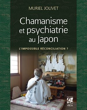 Téléchargez le livre :  Chamanisme et psychiatrie au Japon - L' Impossible réconciliation ?