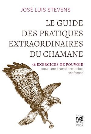 Téléchargez le livre :  Le Guide des pratiques extraordinaires du chamane - 58 exercices de pouvoir pour une transformation profonde