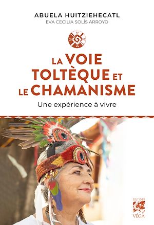 Download the eBook: La Voie toltèque et le chamanisme - Une expérience à vivre