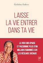 Télécharger le livre :  Laisse la vie entrer dans ta vie