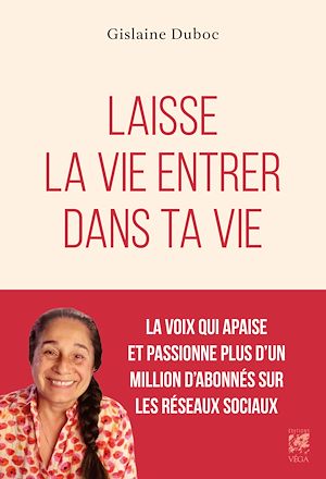 Téléchargez le livre :  Laisse la vie entrer dans ta vie
