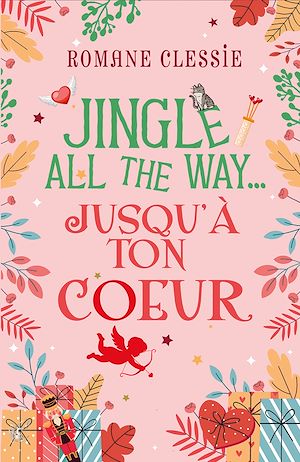 Téléchargez le livre :  Jingle all the way... jusqu'à ton cœur