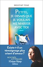 Télécharger le livre :  Petite, je disais que je voulais me marier avec toi