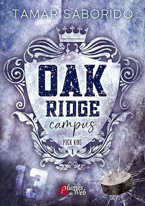 Téléchargez le livre :  Oak Ridge Campus - Tome 1 - Puck King