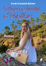 Télécharger le livre :  À l'heure où s'envolent les Papillons