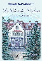 Télécharger le livre :  Le clos des cèdres et ses secrets