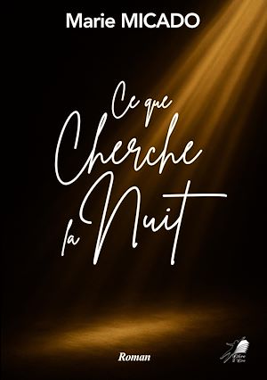 Téléchargez le livre :  Ce que Cherche la Nuit