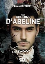Télécharger le livre :  Les chemins d'Abeline - Tome 3 - Samuel
