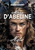 Télécharger le livre :  Les chemins d'Abeline - Tome 4 - Alister