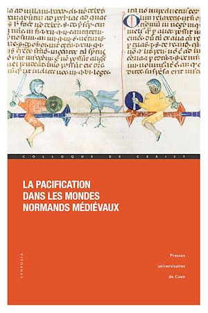 Téléchargez le livre :  La pacification dans les mondes normands médiévaux