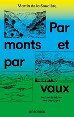 Télécharger le livre :  Par monts et par vaux - Petit abécédaire des paysages