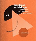 Télécharger le livre :  Le silence en héritage - Enquêter sur l'enfance de ses parents - N° 27