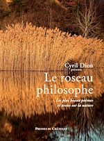 Télécharger le livre :  Le roseau philosophe - Les plus beaux poèmes et textes sur la nature