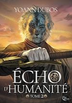 Télécharger le livre :  Écho d'humanite´ : Tome 2