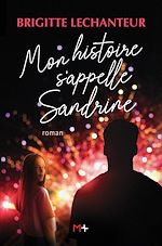 Télécharger le livre :  Mon histoire s'appelle Sandrine