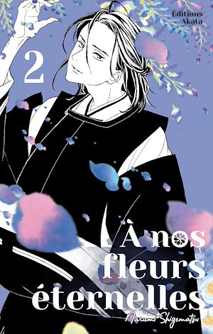 Téléchargez le livre :  A nos fleurs éternelles - tome 2