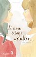 Télécharger le livre :  Si nous étions adultes... - chapitre 5