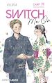 Télécharger le livre :  Switch Me On - Chapitre 14 (VF)