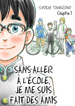 Télécharger le livre :  Sans aller à l'école, je me suis fait des amis - chapitre 7