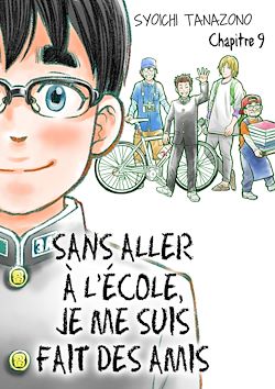 Télécharger le livre :  Sans aller à l'école, je me suis fait des amis - chapitre 9