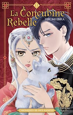 Télécharger le livre :  La Concubine rebelle - Chroniques du pays radieux - Tome 1
