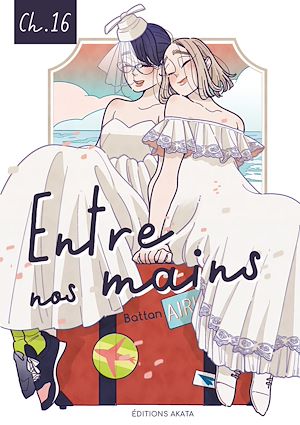 Téléchargez le livre :  Entre nos mains - Chapitre 16