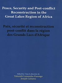 Télécharger le livre :  Peace, security and post-conflict reconstruction in the Great Lakes Region of Africa Paix, sécurité et reconstruction post-conflit dans la région des Grands Lacs d'Afrique