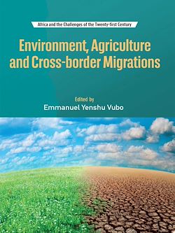 Télécharger le livre :  Environment, agriculture and cross-border migrations