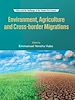 Télécharger le livre :  Environment, agriculture and cross-border migrations