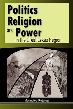 Télécharger le livre :  Politics religion and power in the great lakes region