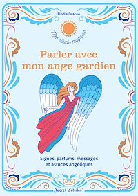 Téléchargez le livre :  Parler avec mon ange gardien