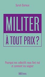 Télécharger le livre :  Militer à tout prix ?