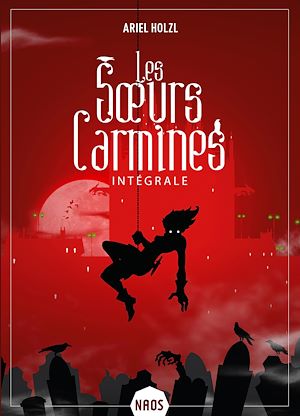 Téléchargez le livre :  Les Sœurs Carmines - L'intégrale