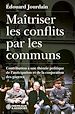 Télécharger le livre :  Maîtriser les conflits par les communs