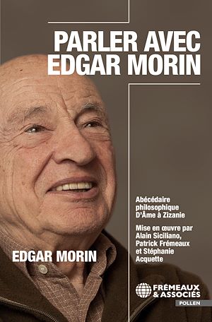 Téléchargez le livre :  Parler avec Edgar Morin