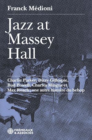 Téléchargez le livre :  Jazz at Massey Hall