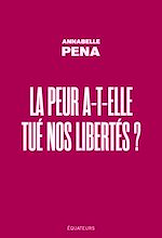 Télécharger le livre :  La peur a-t-elle tué nos libertés ?