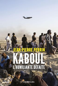 Télécharger le livre :  Kaboul : L'humiliante défaite