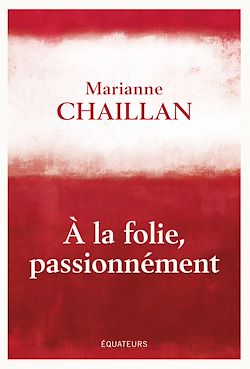 Télécharger le livre :  A la folie, passionnément