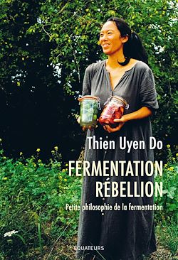 Télécharger le livre :  Fermentation Rébellion : Petite philosophie de la fermentation