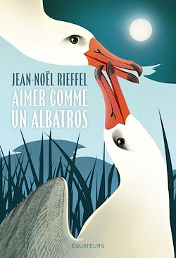 Télécharger le livre :  Aimer comme un albatros
