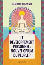 Télécharger le livre :  Le développement personnel, nouvel opium du peuple