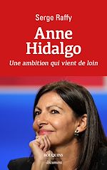 Télécharger le livre :  Anne Hidalgo - une ambition qui vient de loin