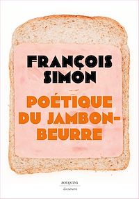 Téléchargez le livre :  La Poétique du jambon-beurre