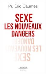 Télécharger le livre :  Sexe. Les Nouveaux Dangers