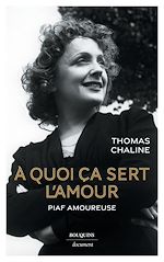 Télécharger le livre :  À quoi ça sert l'amour - Piaf amoureuse